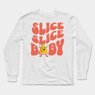 Slice Slice Baby Long Sleeve T-Shirt